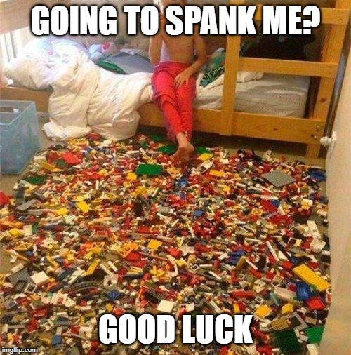 Lego Obstacle | GOING TO SPANK ME? GOOD LUCK | image tagged in lego obstacle | made w/ Imgflip meme maker