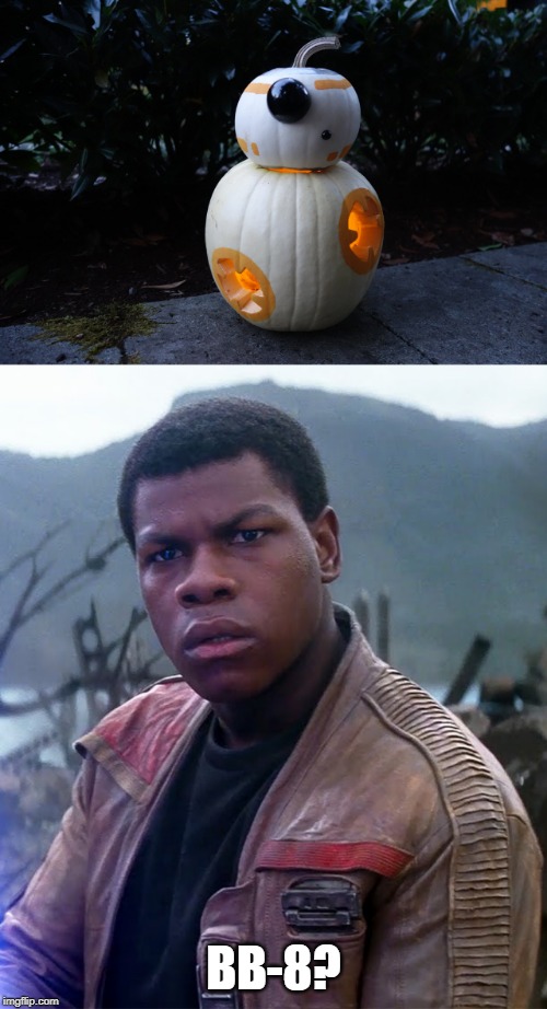 WHAT DID THEY DO TO HIM? | BB-8? | image tagged in bb8,star wars,pumpkin | made w/ Imgflip meme maker