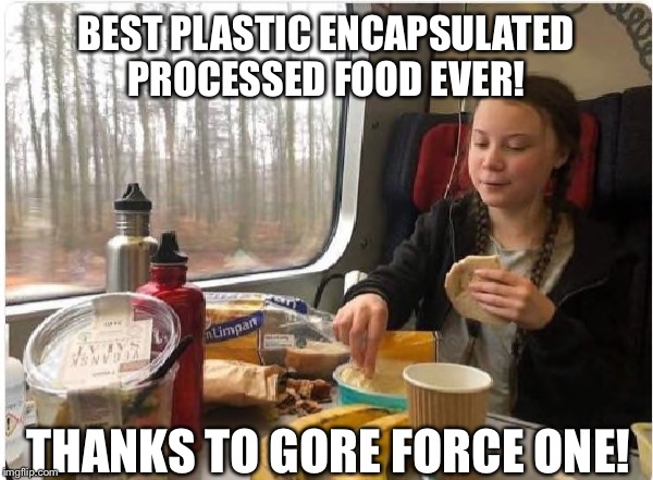 BEST PLASTIC ENCAPSULATED PROCESSED FOOD EVER! THANKS TO GORE FORCE ONE! | made w/ Imgflip meme maker