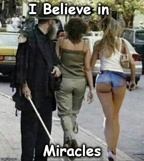 miracle | I Believe in; Miracles | image tagged in miracle | made w/ Imgflip meme maker
