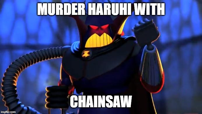 Zurg Murders Haruhi With Chainsaw | MURDER HARUHI WITH; CHAINSAW | image tagged in zurg,haruhi,hentai,hentai woody,happy tree friends,scp meme | made w/ Imgflip meme maker