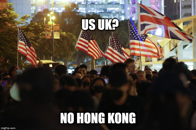 us uk? | US UK? NO HONG KONG | image tagged in us uk | made w/ Imgflip meme maker