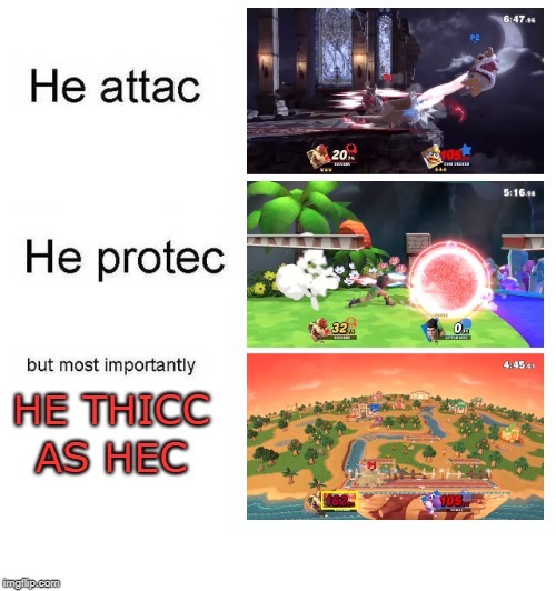 Bowser is one thicc boi! |  HE ATTAC; HE PROTEC; BUT MOST IMPORTANTLY; HE THICC AS HEC | image tagged in bowser,super smash bros,thicc,he protec he attac but most importantly | made w/ Imgflip meme maker