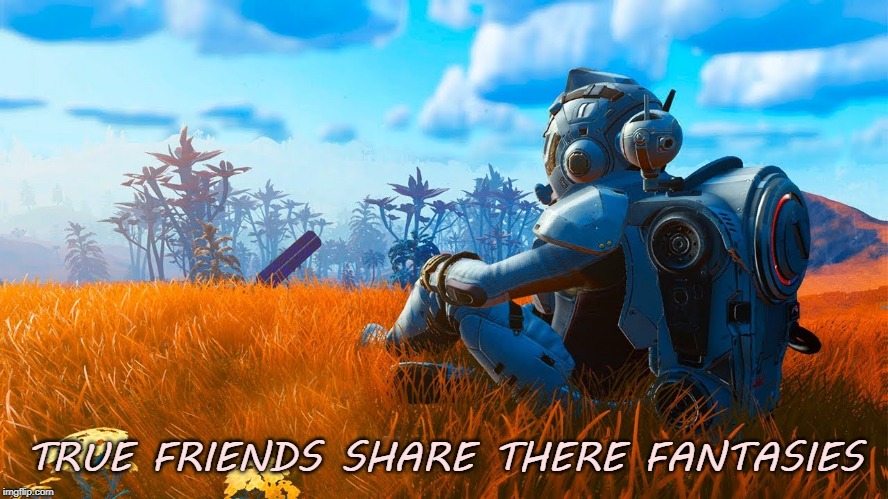 True friends | TRUE FRIENDS SHARE THERE FANTASIES | image tagged in friends | made w/ Imgflip meme maker