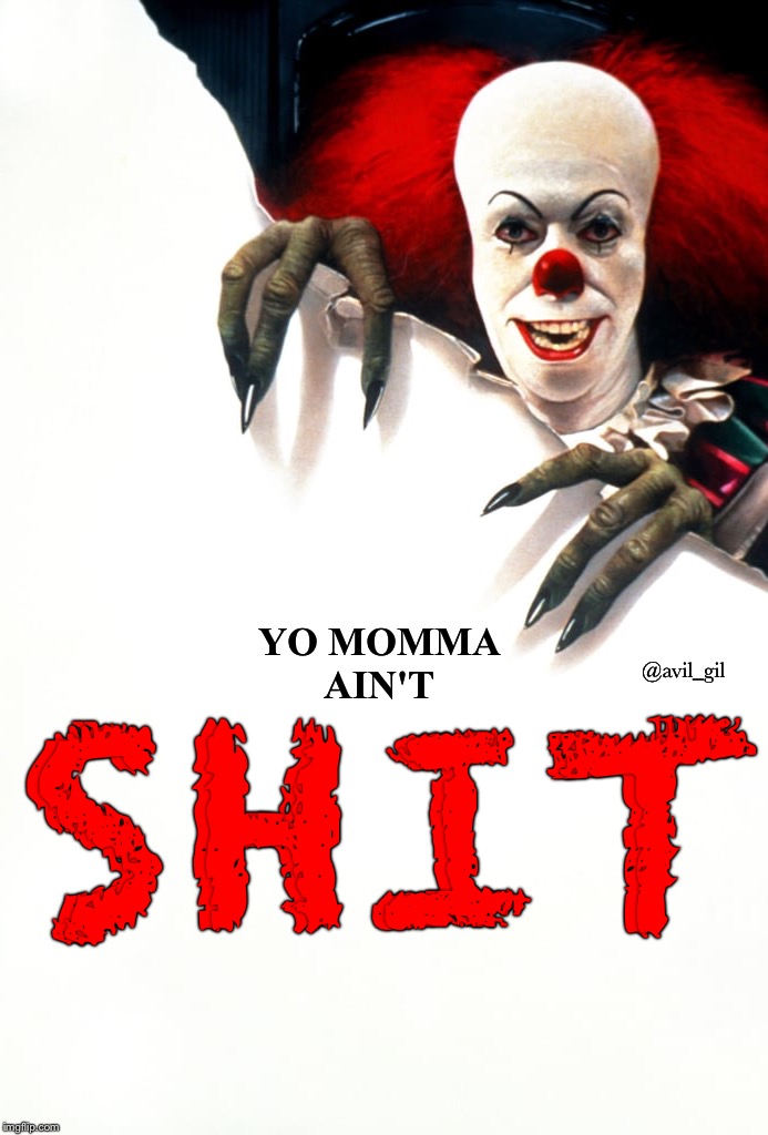 @avil_gil; SHIT; YO MOMMA 
AIN'T | image tagged in halloween | made w/ Imgflip meme maker