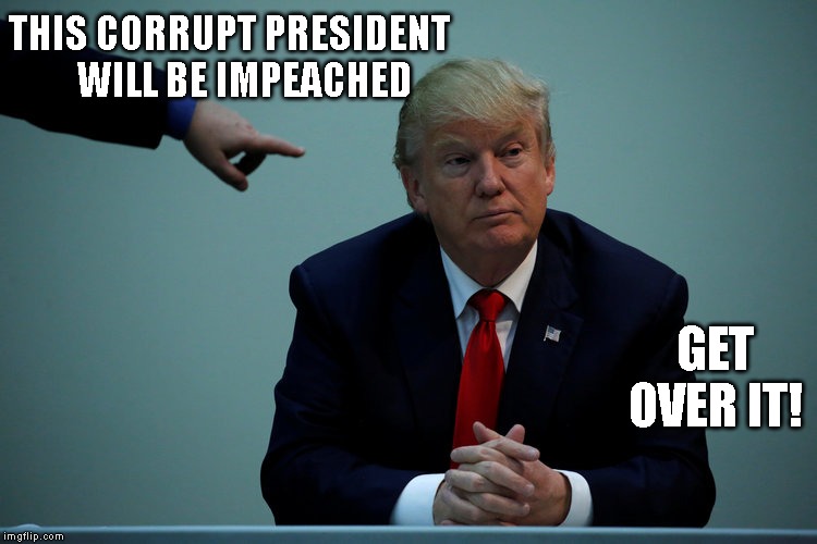 Senate Republicans Get To Decide If They Want To Be Criminal Co-Conspirators Along With Trump | THIS CORRUPT PRESIDENT     WILL BE IMPEACHED; GET OVER IT! | image tagged in impeach trump,impeach,impeachment,trump impeachment | made w/ Imgflip meme maker