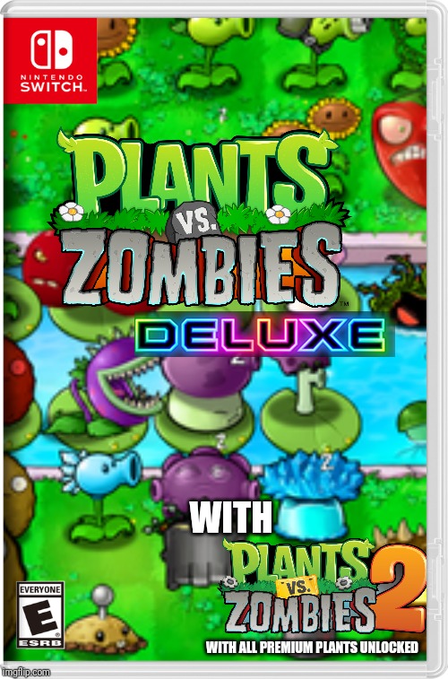 WITH; WITH ALL PREMIUM PLANTS UNLOCKED | image tagged in plants vs zombies,pvz,memes | made w/ Imgflip meme maker