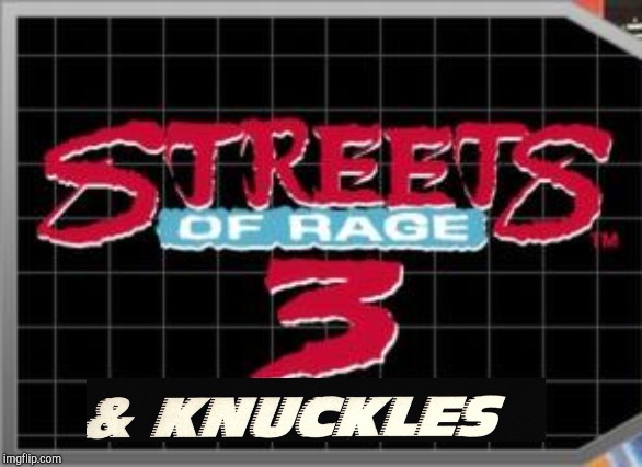 Streets of Rage 3 | image tagged in streets of rage 3 | made w/ Imgflip meme maker