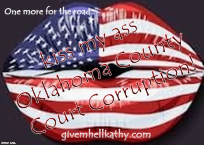 One more for the Road. GivemHellKathy.com | image tagged in oklahoma,court,supreme court,corruption | made w/ Imgflip meme maker