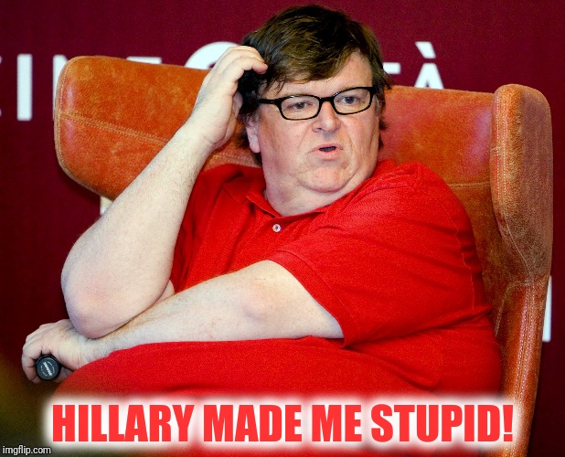 HILLARY MADE ME STUPID! | made w/ Imgflip meme maker