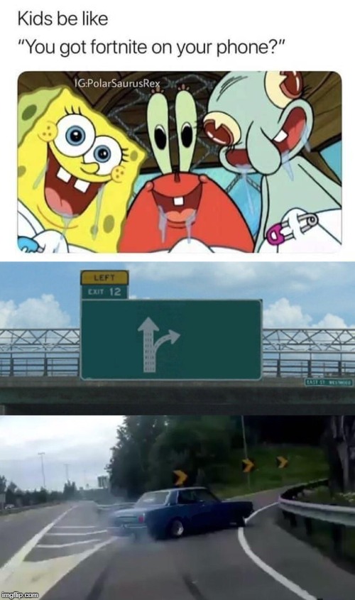 image tagged in memes,left exit 12 off ramp | made w/ Imgflip meme maker