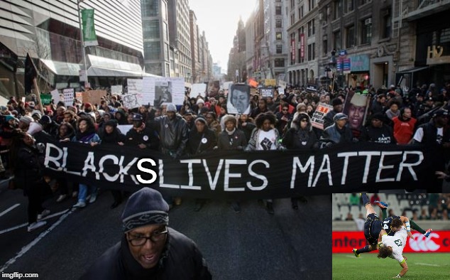 blm | S | image tagged in blm | made w/ Imgflip meme maker