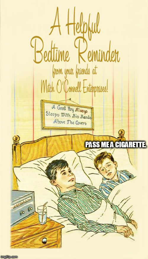 boys | PASS ME A CIGARETTE. | image tagged in boys | made w/ Imgflip meme maker