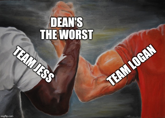 Epic Handshake Meme | DEAN'S THE WORST; TEAM LOGAN; TEAM JESS | image tagged in epic handshake | made w/ Imgflip meme maker