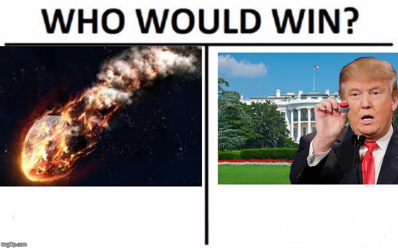 image tagged in donald trump,meteor | made w/ Imgflip meme maker