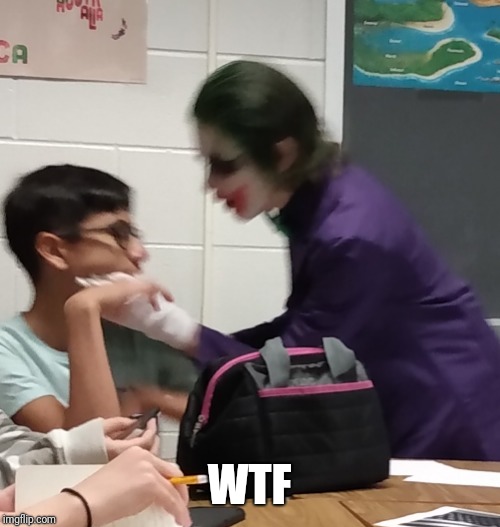 Well that kid's dead |  WTF | image tagged in the joker | made w/ Imgflip meme maker