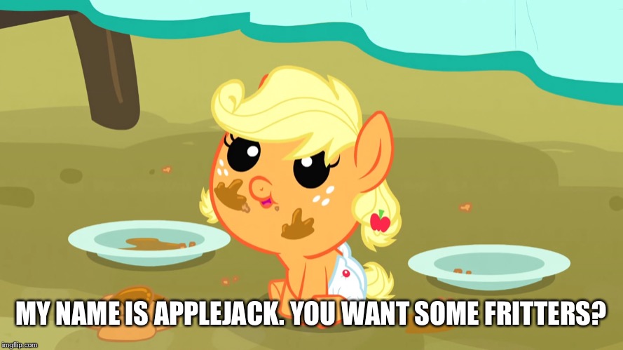 Baby applejack | MY NAME IS APPLEJACK. YOU WANT SOME FRITTERS? | image tagged in baby,my little pony,applejack,cute | made w/ Imgflip meme maker