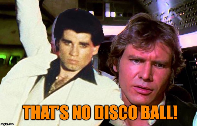 THAT’S NO DISCO BALL! | made w/ Imgflip meme maker