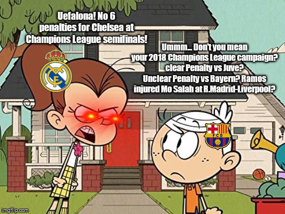 Real Madrid fans and Barcelona fans be like | Uefalona! No 6 penalties for Chelsea at Champions League semifinals! Ummm... Don't you mean your 2018 Champions League campaign? clear Penalty vs Juve? Unclear Penalty vs Bayern? Ramos injured Mo Salah at R.Madrid-Liverpool? | image tagged in memes,funny,football,barcelona,real madrid,soccer | made w/ Imgflip meme maker