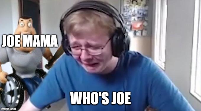 CallMeCarson Crying Next to Joe Swanson | JOE MAMA; WHO'S JOE | image tagged in callmecarson crying next to joe swanson | made w/ Imgflip meme maker