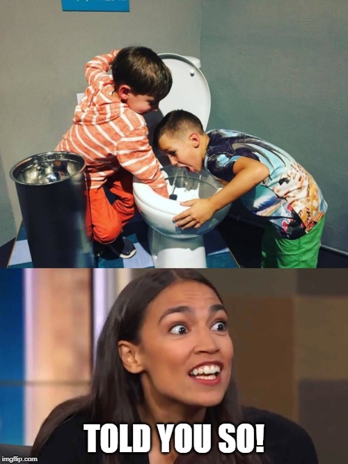 TOLD YOU SO! | image tagged in crazy aoc | made w/ Imgflip meme maker