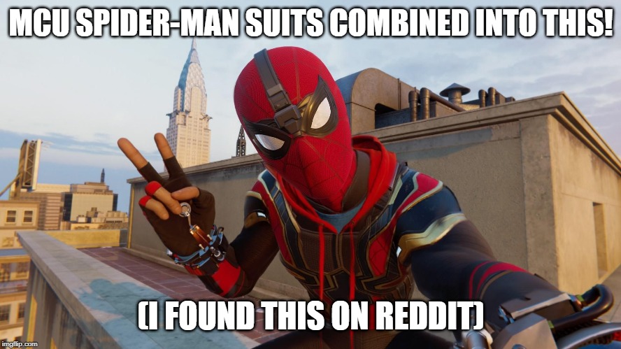 MCU SPIDER-MAN SUITS COMBINED INTO THIS! (I FOUND THIS ON REDDIT) | made w/ Imgflip meme maker