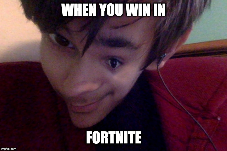 Coonor the EPICCC Gamer | WHEN YOU WIN IN; FORTNITE | image tagged in coonor the epiccc gamer | made w/ Imgflip meme maker