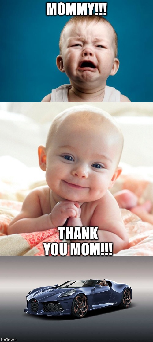MOMMY!!! THANK YOU MOM!!! | image tagged in baby crying | made w/ Imgflip meme maker