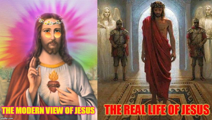 THE REAL LIFE OF JESUS; THE MODERN VIEW OF JESUS | made w/ Imgflip meme maker