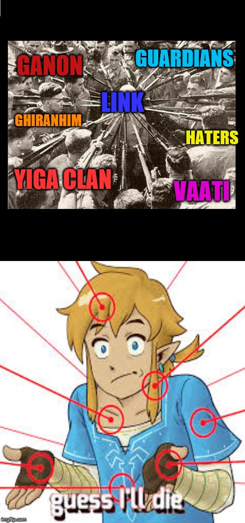 GUARDIANS; GANON; GHIRANHIM; LINK; HATERS; VAATI; YIGA CLAN | image tagged in surrounded by bayonets | made w/ Imgflip meme maker