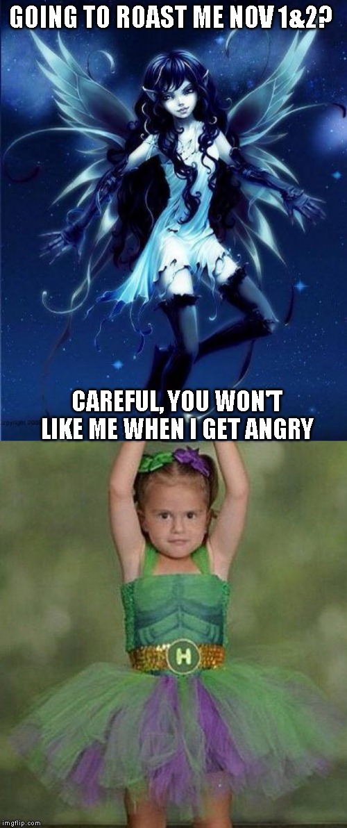She's so cute! | GOING TO ROAST ME NOV 1&2? CAREFUL, YOU WON'T LIKE ME WHEN I GET ANGRY | image tagged in roast timiddeer weekend | made w/ Imgflip meme maker
