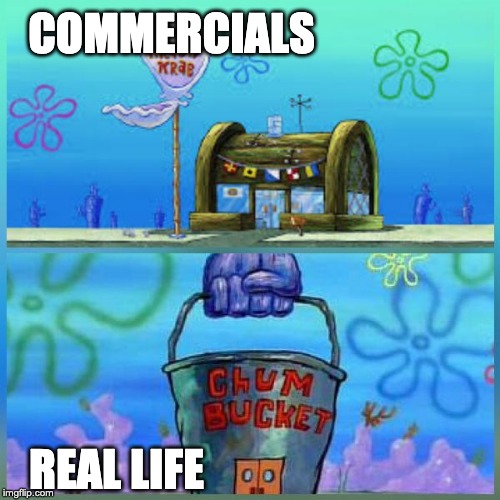 Krusty Krab Vs Chum Bucket | COMMERCIALS; REAL LIFE | image tagged in memes,krusty krab vs chum bucket | made w/ Imgflip meme maker