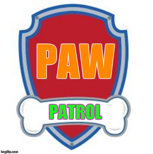 Paw Patrol Blank editable logo | PAW; PATROL | image tagged in paw patrol blank editable logo | made w/ Imgflip meme maker
