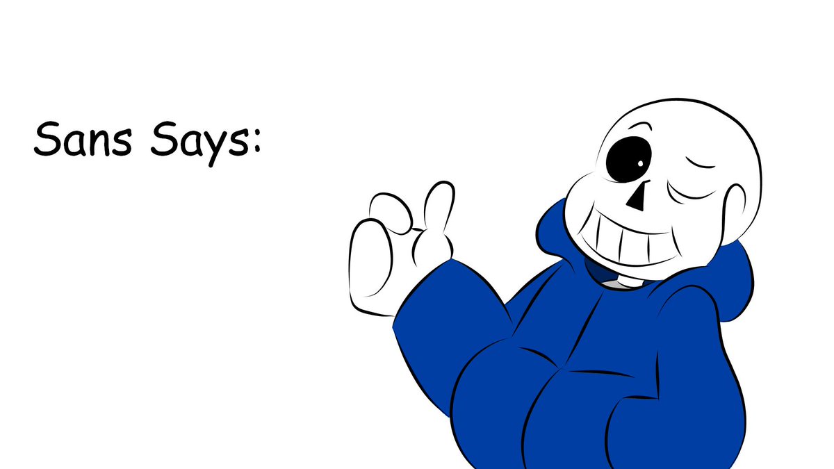 Sans says Blank Meme Template