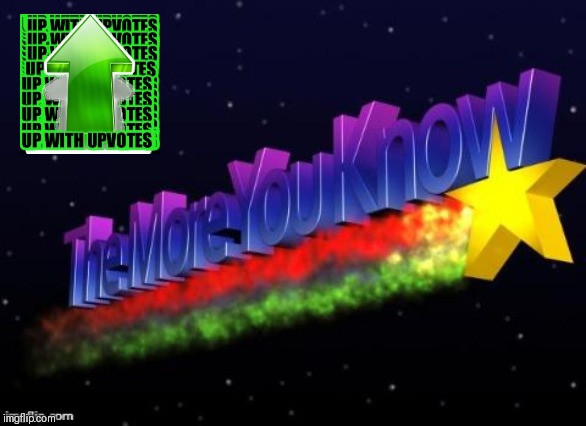 the more you know | image tagged in the more you know | made w/ Imgflip meme maker