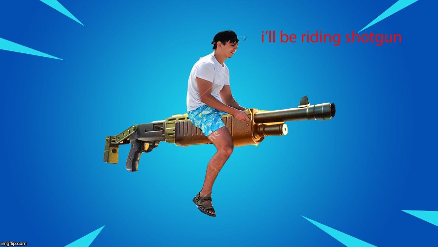 I will be riding shotgun | image tagged in shotgun | made w/ Imgflip meme maker
