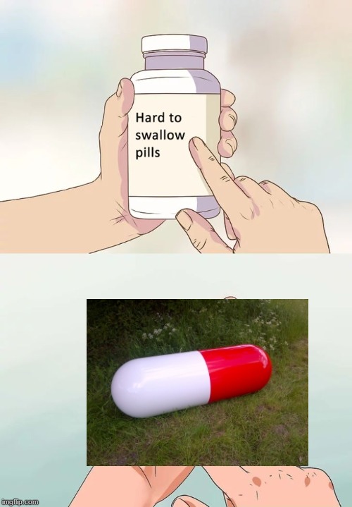 splishity splash, this meme is trash | image tagged in memes,hard to swallow pills | made w/ Imgflip meme maker