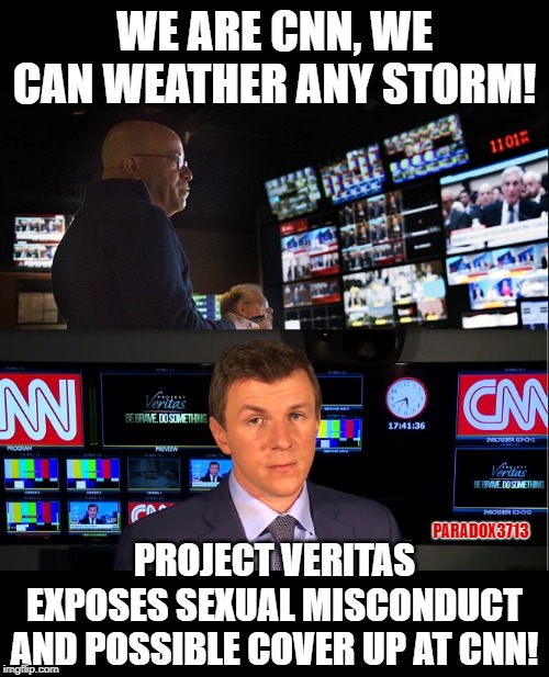 CNN gets MeToo'd!  Exposed for Sexual Misconduct CNN Exec, who creates job positions for attractive women. | WE ARE CNN, WE CAN WEATHER ANY STORM! PARADOX3713; PROJECT VERITAS EXPOSES SEXUAL MISCONDUCT AND POSSIBLE COVER UP AT CNN! | image tagged in memes,fake news,cnn,pervert,sexual harassment,metoo | made w/ Imgflip meme maker