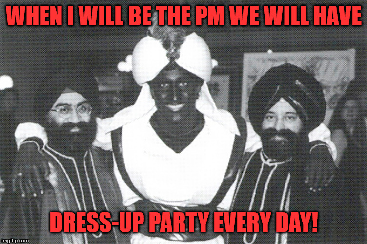 Canadian Prime Minister Trudeau | WHEN I WILL BE THE PM WE WILL HAVE; DRESS-UP PARTY EVERY DAY! | image tagged in canadian prime minister trudeau | made w/ Imgflip meme maker