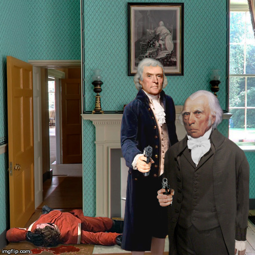 Thomas Jefferson and James Madison with Guns | image tagged in james madison,thomas jefferson,guns,2nd amendment,constitution,founding fathers | made w/ Imgflip meme maker