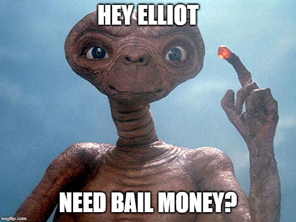 Thomas Gibson DUI | HEY ELLIOT; NEED BAIL MONEY? | image tagged in et | made w/ Imgflip meme maker