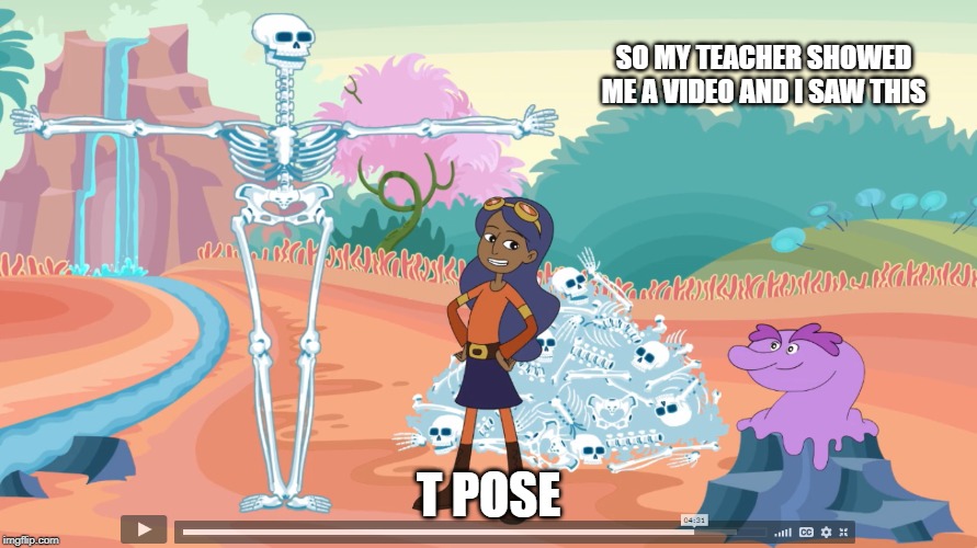 t pose | SO MY TEACHER SHOWED ME A VIDEO AND I SAW THIS; T POSE | image tagged in reeeeeeeeeeeeeeeeeeeeee | made w/ Imgflip meme maker