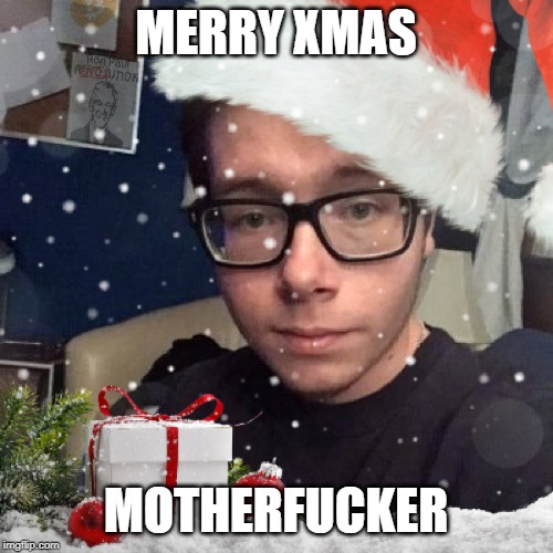 christmas came early | MERRY XMAS MOTHERF**KER | image tagged in libertarian | made w/ Imgflip meme maker