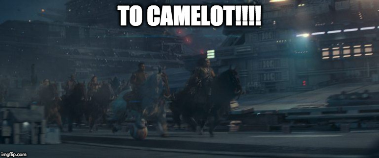 space horses | TO CAMELOT!!!! | image tagged in star wars memes | made w/ Imgflip meme maker