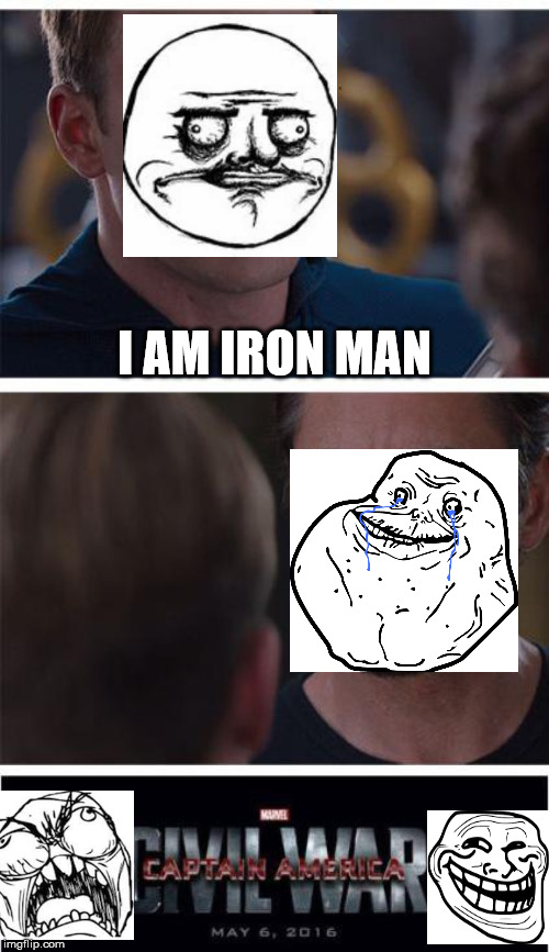 Marvel Civil War 1 | I AM IRON MAN | image tagged in memes,marvel civil war 1 | made w/ Imgflip meme maker