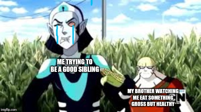 When your parent forces you to trick your younger sibling to eat something | ME TRYING TO BE A GOOD SIBLING; MY BROTHER WATCHING ME EAT SOMETHING GROSS BUT HEALTHY | image tagged in eww,siblings | made w/ Imgflip meme maker