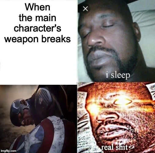 Sleeping Shaq Meme | When the main character's weapon breaks | image tagged in memes,sleeping shaq | made w/ Imgflip meme maker
