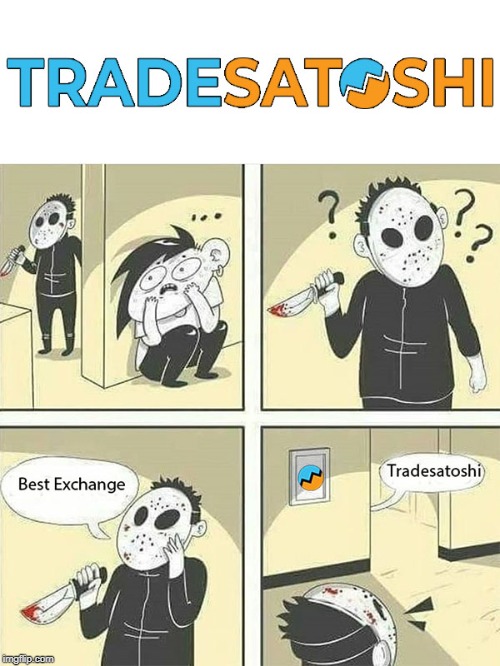 Tradesatoshi Meme | image tagged in tradesatoshi meme | made w/ Imgflip meme maker