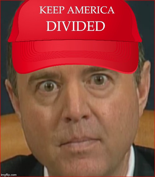 KEEP AMERICA; DIVIDED | image tagged in adam schiff | made w/ Imgflip meme maker
