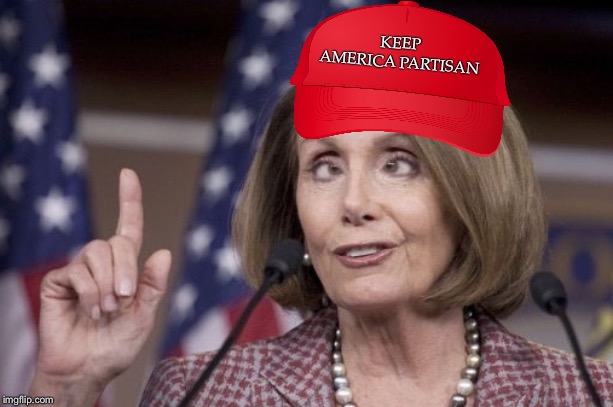 Nancy pelosi | KEEP AMERICA PARTISAN | image tagged in nancy pelosi | made w/ Imgflip meme maker